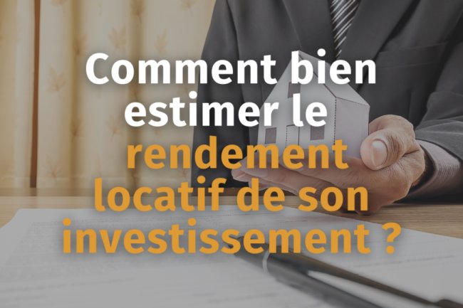 Rendement locatif - Rentabilité locative